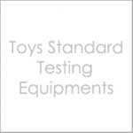 Toys Standard Testing Equipments 